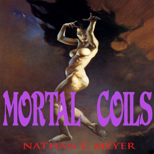 Mortal Coils Audiobook By Nathan E Meyer cover art