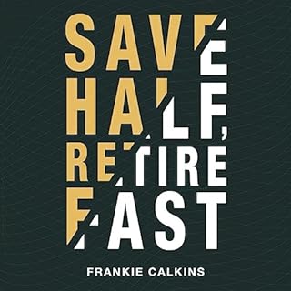 Save Half, Retire Fast Audiobook By Frankie Calkins cover art