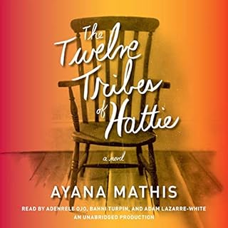 The Twelve Tribes of Hattie Audiobook By Ayana Mathis cover art