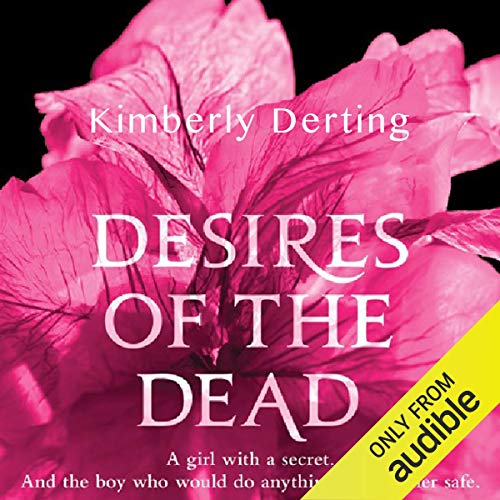 Desires of the Dead Audiobook By Kimberly Derting cover art