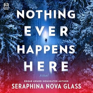 Nothing Ever Happens Here Audiobook By Seraphina Nova Glass cover art