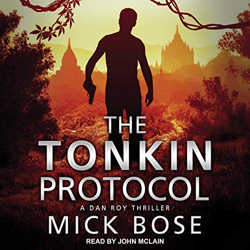 The Tonkin Protocol: A Dan Roy Thriller cover art