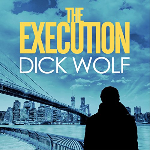 The Execution Audiobook By Dick Wolf cover art