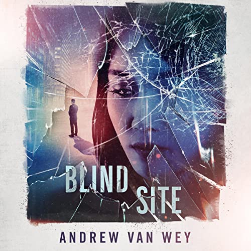 Blind Site Audiobook By Andrew Van Wey cover art