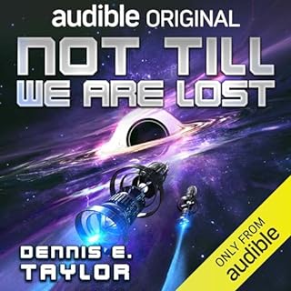 Not Till We Are Lost Audiobook By Dennis E. Taylor cover art