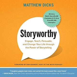 Storyworthy Audiobook By Matthew Dicks, Dan Kennedy - foreword cover art