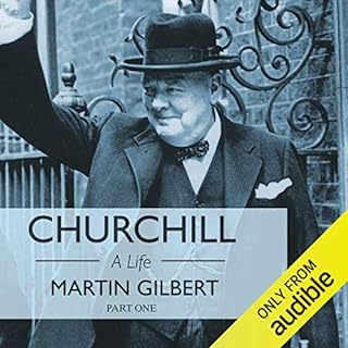 Churchill: A Life, Part 1 (1874-1918) Audiobook By Martin Gilbert cover art