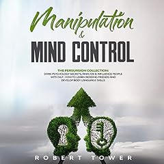 Manipulation & Mind Control: The Persuasion Collection cover art