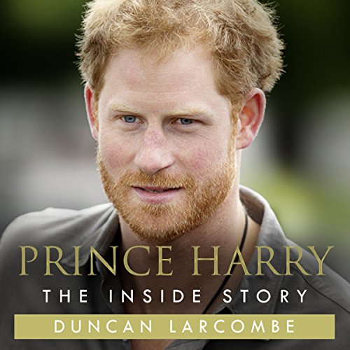 Prince Harry: The Inside Story Audiobook By Duncan Larcombe cover art