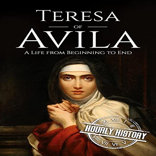 Teresa of Avila Audiolibro Por Hourly History arte de portada