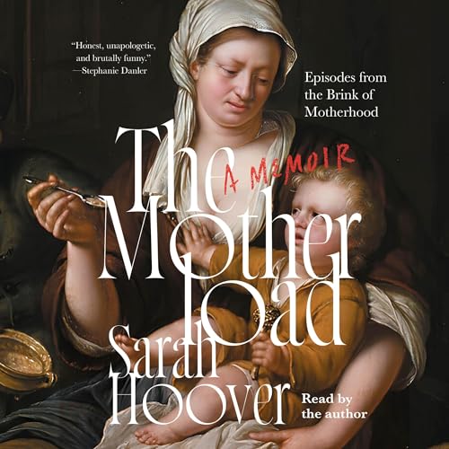 The Motherload Audiobook By Sarah Hoover cover art