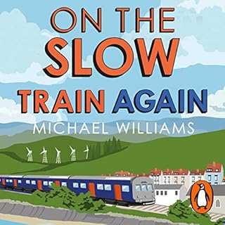 On the Slow Train Again Audiobook By Michael Williams cover art