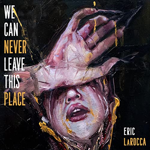 We Can Never Leave This Place Audiolibro Por Eric Larocca arte de portada