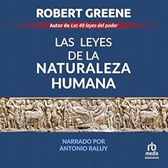 Las leyes de la naturaleza humana [The Laws of Human Nature] Audiobook By Robert Greene cover art