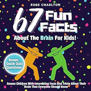 67 Fun Facts About the Brain For Kids! Audiolibro Por Rose Charlton arte de portada