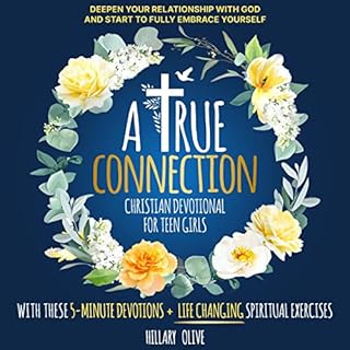 A True Connection: Christian Devotional for Teen Girls Audiobook By Hillary Olive cover art