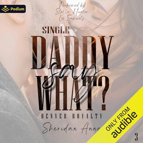 Single Daddy Say What? Audiolivro Por Sheridan Anne capa