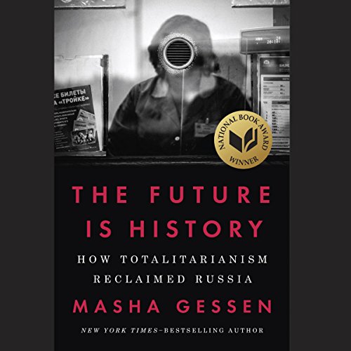 The Future Is History Audiobook By Masha Gessen cover art