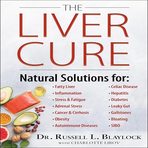 The Liver Cure Audiolibro Por Russell L. Blaylock arte de portada