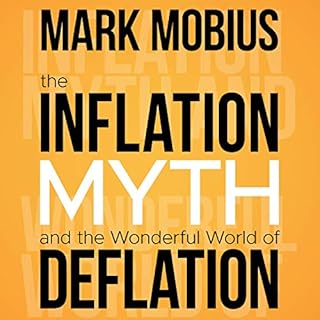 The Inflation Myth and the Wonderful World of Deflation Audiobook By Mark Mobius cover art