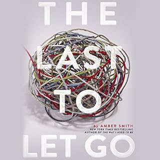 The Last to Let Go Audiobook By Amber Smith cover art