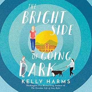 The Bright Side of Going Dark Audiobook By Kelly Harms cover art