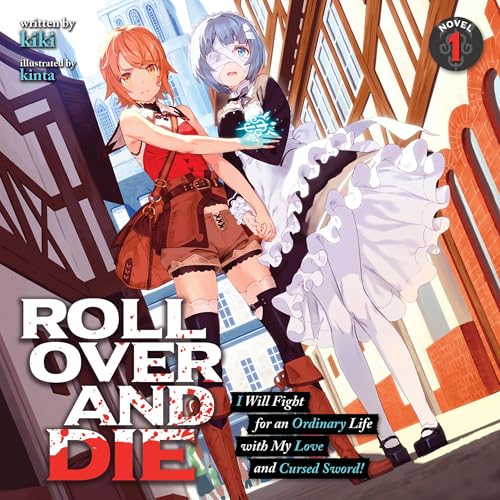 Roll Over and Die: I Will Fight for an Ordinary Life with My Love and Cursed Sword!, Vol. 1 cover art