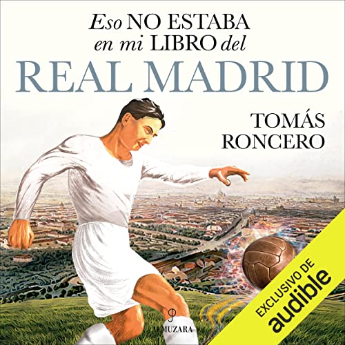 Eso no estaba en mi libro del Real Madrid Audiolibro Por Tomás Gómez-Díaz Roncero arte de portada