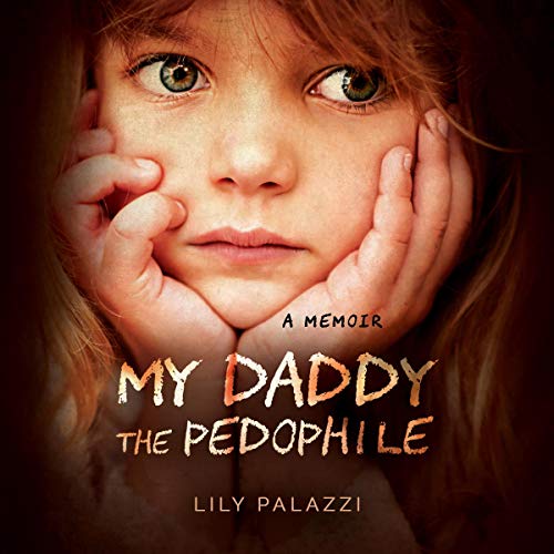 My Daddy the Pedophile Audiobook By Lily Palazzi cover art