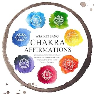 Chakra Affirmations Audiobook By Asa Kelsang cover art