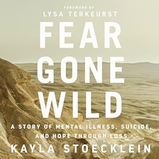 Fear Gone Wild Audiobook By Kayla Stoecklein, Lysa TerKeurst - foreword cover art