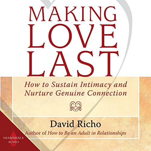 Making Love Last Audiolibro Por David Richo arte de portada