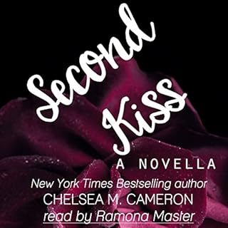 Second Kiss Audiobook By Chelsea M. Cameron cover art