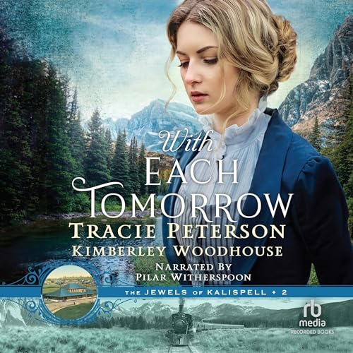 With Each Tomorrow Audiolivro Por Tracie Peterson, Kimberley Woodhouse capa