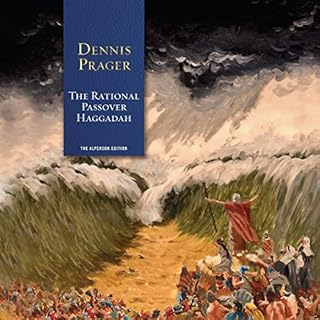 The Rational Passover Haggadah Audiobook By Dennis Prager cover art