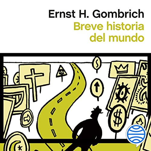 Breve historia del mundo Audiolibro Por Ernst H. Gombrich, José Luis Gil Aristu - traductor arte de portada