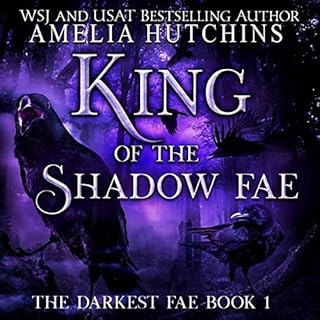 King of the Shadow Fae Audiobook By Amelia Hutchins cover art