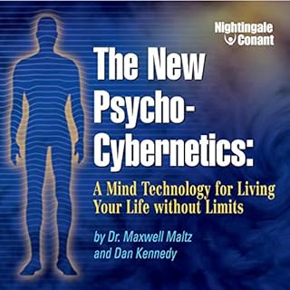 The New Psycho-Cybernetics Audiobook By Maxwell Maltz, Dan Kennedy cover art