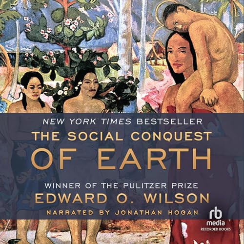 The Social Conquest of Earth Audiobook By Edward O. Wilson cover art