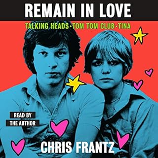 Remain in Love Audiolibro Por Chris Frantz arte de portada