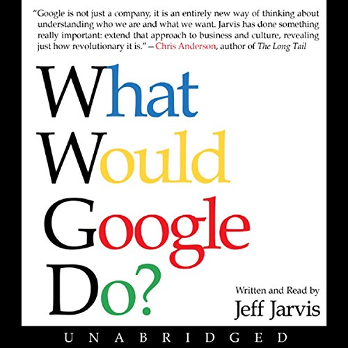 What Would Google Do? Audiobook By Jeff Jarvis cover art