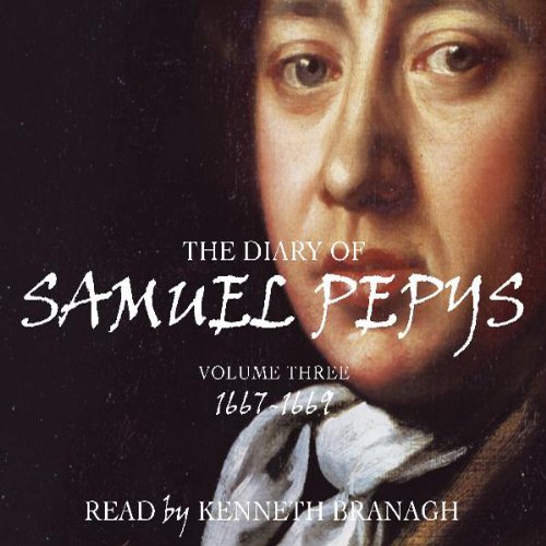 The Diary of Samuel Pepys, Volume 3, 1667-1669 cover art