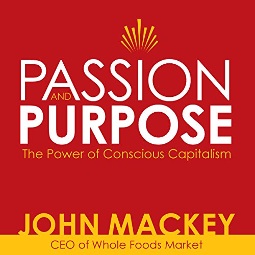 Passion and Purpose Audiobook By John Mackey cover art