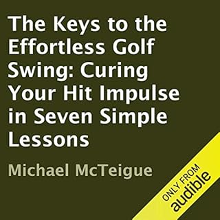 The Keys to the Effortless Golf Swing Audiobook By Michael McTeigue cover art