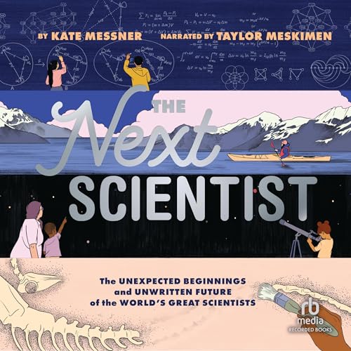 The Next Scientist Audiolivro Por Kate Messner, Julia Kuo - illustrator capa