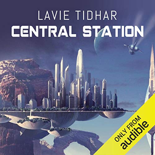 Central Station Audiobook By Lavie Tidhar cover art