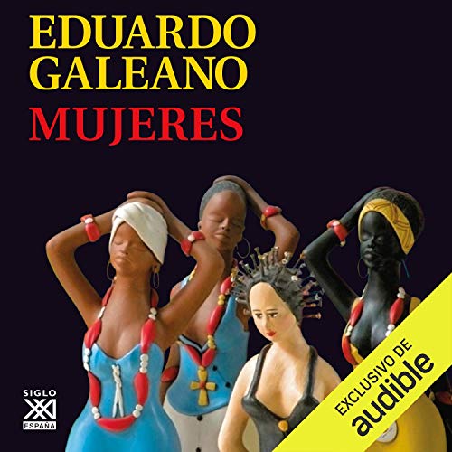 Mujeres (Narración en Castellano) [Women] Audiobook By Eduardo Galeano cover art