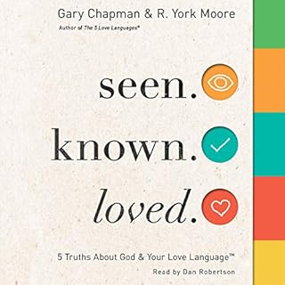 Seen. Known. Loved Audiobook By Gary Chapman, R. York Moore cover art