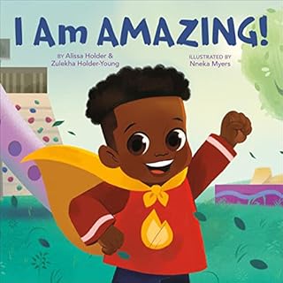 I Am Amazing! Audiolibro Por Alissa Holder, Zulekha Holder-Young arte de portada