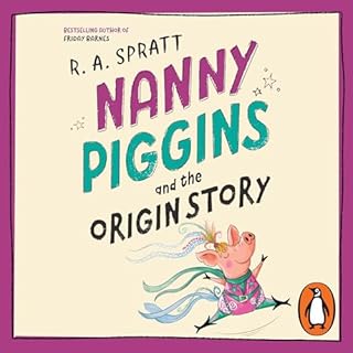 Nanny Piggins and the Origin Story Audiobook By R.A. Spratt cover art